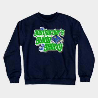 The Goatherder's Guide To The Galaxy Crewneck Sweatshirt